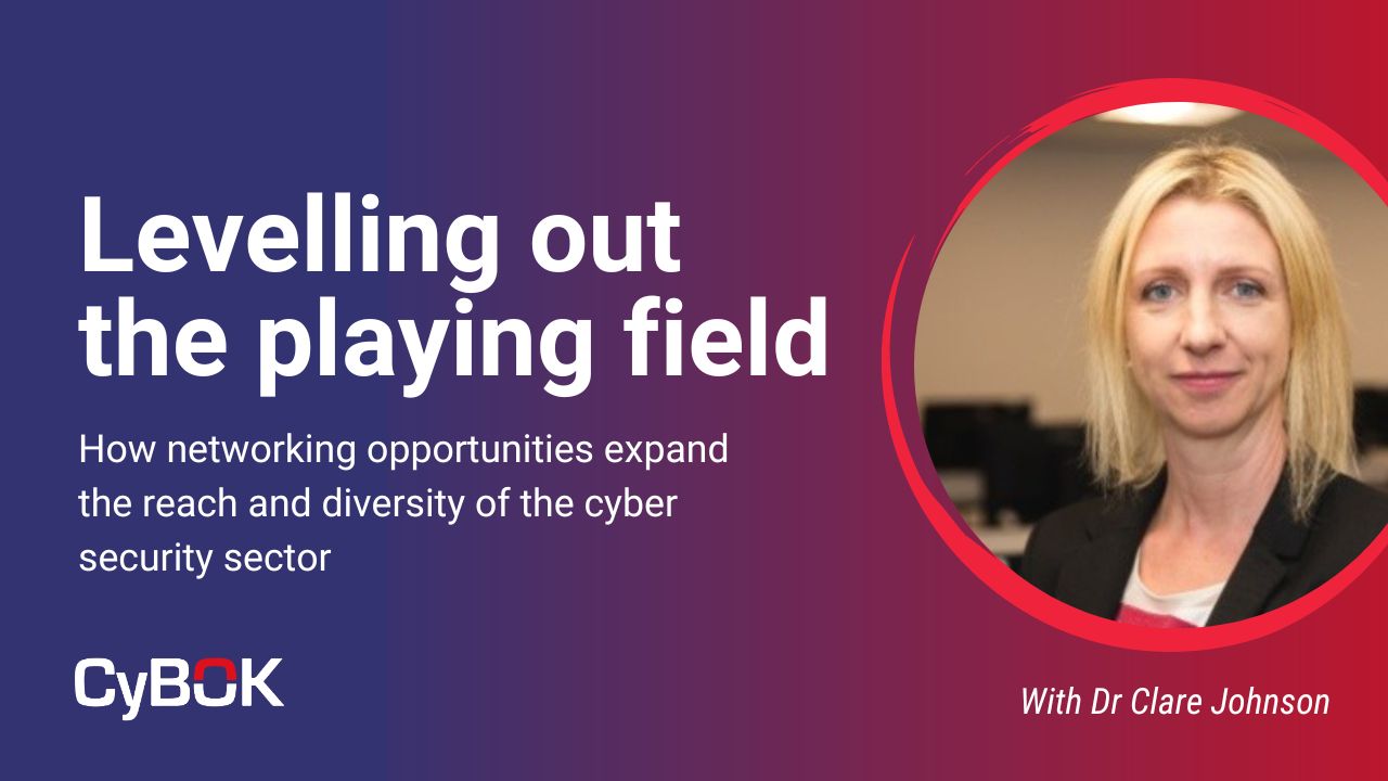 Levelling out the playing field: How networking opportunities expand the reach and diversity of the cyber security sector